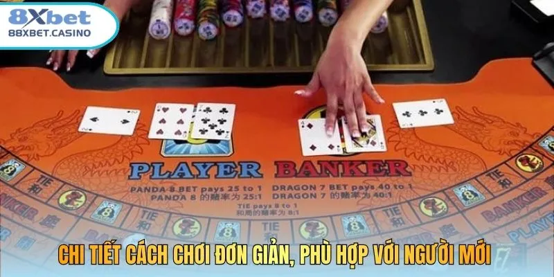 Chi tiết cách chơi đơn giản, phù hợp với người mới 